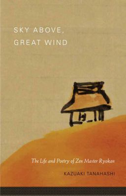 Sky above, Great Wind The Life and Poetry of Zen Master Ryokan  9781590309827 Front Cover