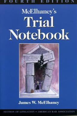 McElhaney's Trial Notebook, Fourth Edition 4th 9781590315033 Front Cover