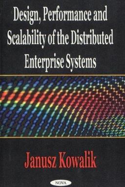 Design, Performance and Scalability of the Distributed Enterprise Systems