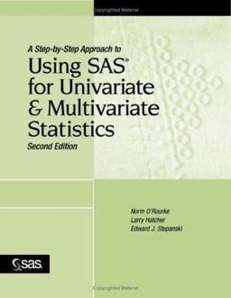 Step-By-Step Approach to Using SAS for Univariate and Multivariate Statistics 2nd 9781590474174 Front Cover