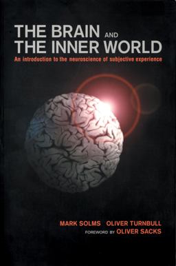 Brain and the Inner World An Introduction to the Neuroscience of the Subjective Experience  9781590510179 Front Cover