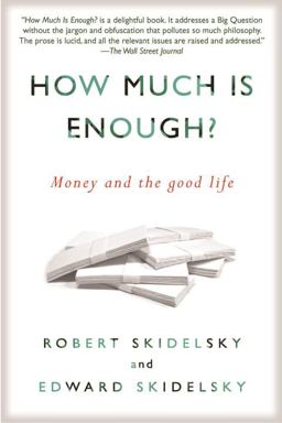 How Much Is Enough? Money and the Good Life  9781590516348 Front Cover