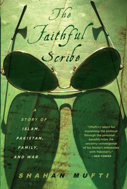 Faithful Scribe A Story of Islam, Pakistan, Family and War  9781590517482 Front Cover