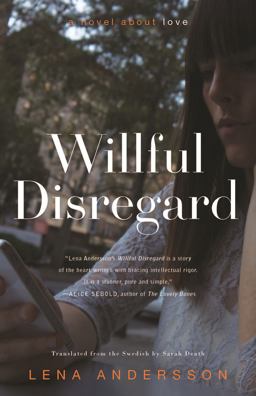 Willful Disregard A Novel about Love  9781590517611 Front Cover