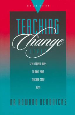 Teaching to Change Lives Seven Proven Ways to Make Your Teaching Come Alive  9781590521380 Front Cover