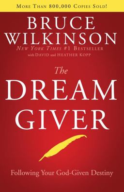 Dream Giver Following Your God-Given Destiny  9781590522011 Front Cover