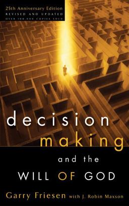 Decision Making and the Will of God A Biblical Alternative to the Traditional View 25th 9781590522059 Front Cover