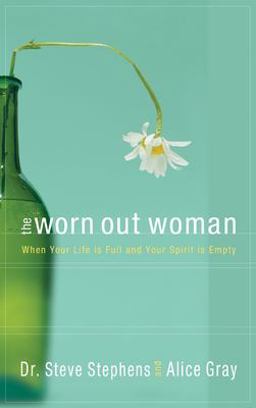 Worn Out Woman When Life Is Full and Your Spirit Is Empty  9781590522660 Front Cover