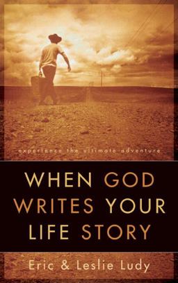 When God Writes Your Life Story Experience the Ultimate Adventure  9781590523391 Front Cover