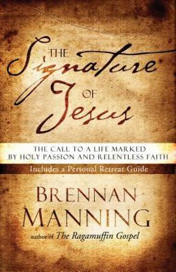 Signature of Jesus The Call to a Life Marked by Holy Passion and Relentless Faith  9781590523506 Front Cover