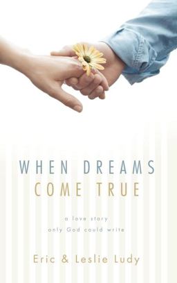 When Dreams Come True A Love Story Only God Could Write  9781590523537 Front Cover