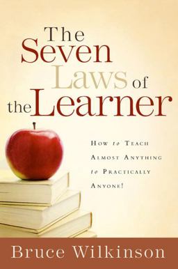 Seven Laws of the Learner How to Teach Almost Anything to Practically Anyone  9781590524527 Front Cover