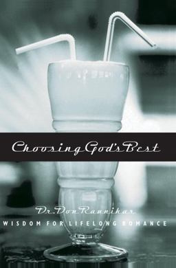 Choosing God's Best Wisdom for Lifelong Romance  9781590524589 Front Cover