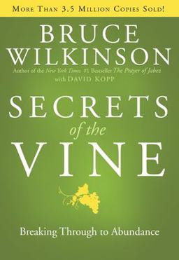 Secrets of the Vine Breaking Through to Abundance  9781590524961 Front Cover