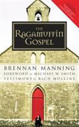 Ragamuffin Gospel Good News for the Bedraggled, Beat-Up, and Burnt Out  9781590525029 Front Cover
