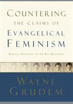 Countering the Claims of Evangelical Feminism Biblical Responses to the Key Questions  9781590525180 Front Cover
