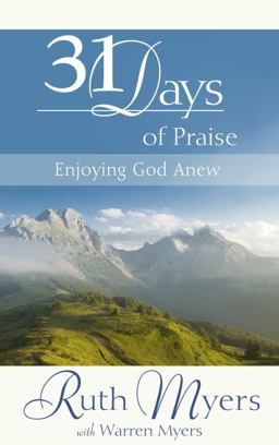 Thirty-One Days of Praise Enjoying God Anew  9781590525586 Front Cover