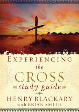 Experiencing the Cross Study Guide Your Greatest Opportunity for Victory over Sin  9781590525999 Front Cover