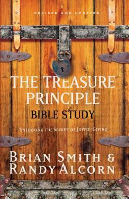 Treasure Principle Bible Study Discovering the Secret of Joyful Giving  9781590526200 Front Cover