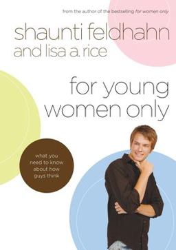 For Young Women Only What You Need to Know about How Guys Think  9781590526507 Front Cover