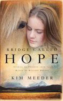 Bridge Called Hope Stories of Triumph from the Ranch of Rescued Dreams  9781590526552 Front Cover