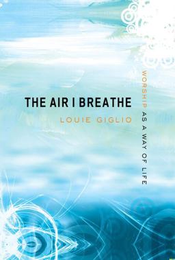 Air I Breathe Worship As a Way of Life  9781590526705 Front Cover