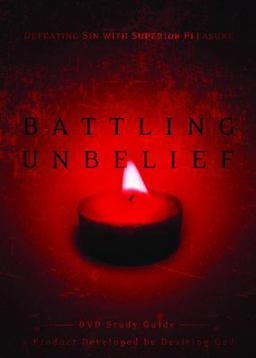 Battling Unbelief Study Guide