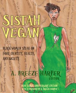 Sistah Vegan Black Women Speak on Food, Identity, Health, and Society  9781590561454 Front Cover