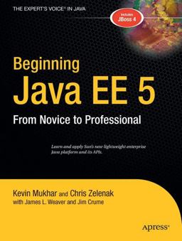 Beginning Java EE 5 Learn and Apply Sun's New Lightweight Enterprise Java Platform and Its APIs  9781590594704 Front Cover