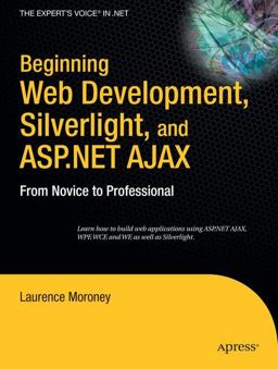 Beginning Web Development, Silverlight, and ASP. NET AJAX