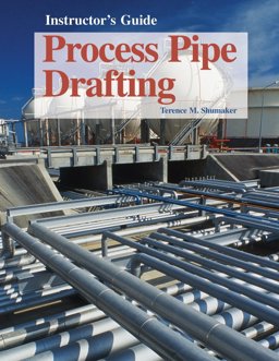 Process Pipe Drafting Instructor's Guide