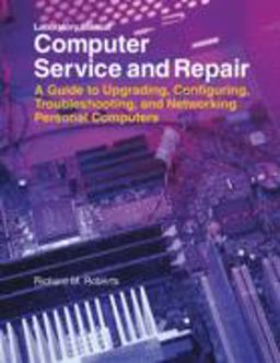 Computer Service and Repair a Guide to Upgrading, Configuring, Troubleshooting, and Networking Personal Computers : Teaching Package Laboratory Manual  9781590703366 Front Cover