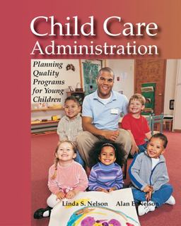 Child Care Administration Planning Quality Programs for Young Children 3rd 9781590706008 Front Cover