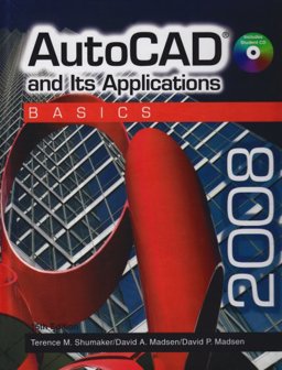 AutoCAD and Its Applications BASICS 2008
