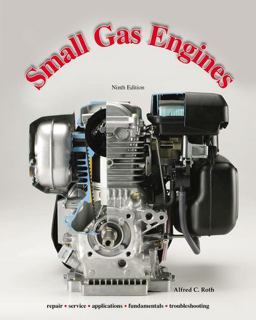 Small Gas Engines Repair, Service, Applications, Fundamentals, Troubleshooting 9th 9781590709702 Front Cover