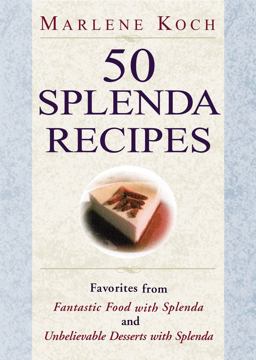 50 Splenda Recipes Favorites from Fantastic Food with Splenda and Unbelievable Desserts with Splenda  9781590770535 Front Cover