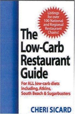 Low-Carb Restaurant Guide Eat Well at America's Favorite Restaurants and Stay on Your Diet  9781590770627 Front Cover