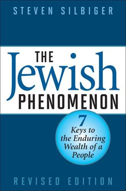 Jewish Phenomenon Seven Keys to the Enduring Wealth of a People  9781590771549 Front Cover