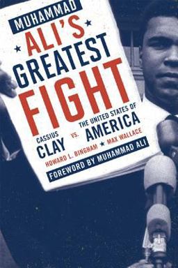 Muhammad Ali's Greatest Fight Cassius Clay vs. the United States of America  9781590772089 Front Cover