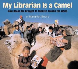 My Librarian Is a Camel How Books Are Brought to Children Around the World  9781590780930 Front Cover