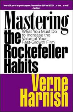 Mastering the Rockefeller Habits What You Must Do to Increase the Value of Your Fast-Growth Firm  9781590790151 Front Cover