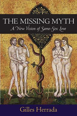 Missing Myth A New Vision of Same-Sex Love  9781590792421 Front Cover