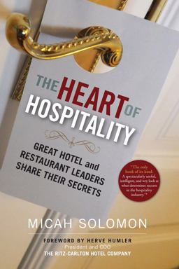 Heart of Hospitality Great Hotel and Restaurant Leaders Share Their Secrets  9781590794890 Front Cover