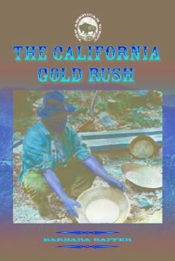 The California Gold Rush The California Gold Rush