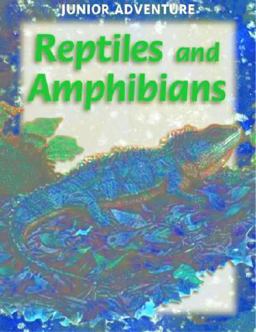 Reptiles and Amphibians