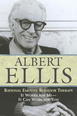 Rational Emotive Behavior Therapy It Works for Me--It Can Work for You  9781591021841 Front Cover