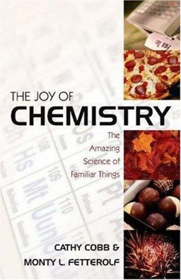 Joy of Chemistry The Amazing Science of Familiar Things  9781591022312 Front Cover