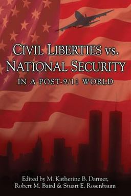 Civil Liberties vs. National Security in a Post 9/11 World  9781591022343 Front Cover