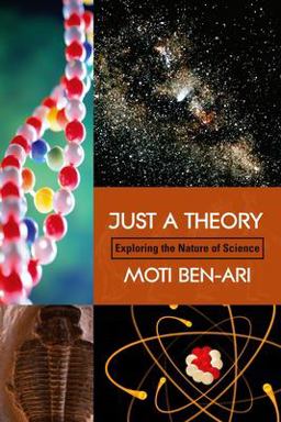 Just a Theory Exploring the Nature of Science  9781591022855 Front Cover