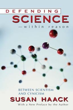Defending Science-Within Reason Between Scientism and Cynicism  9781591024583 Front Cover
